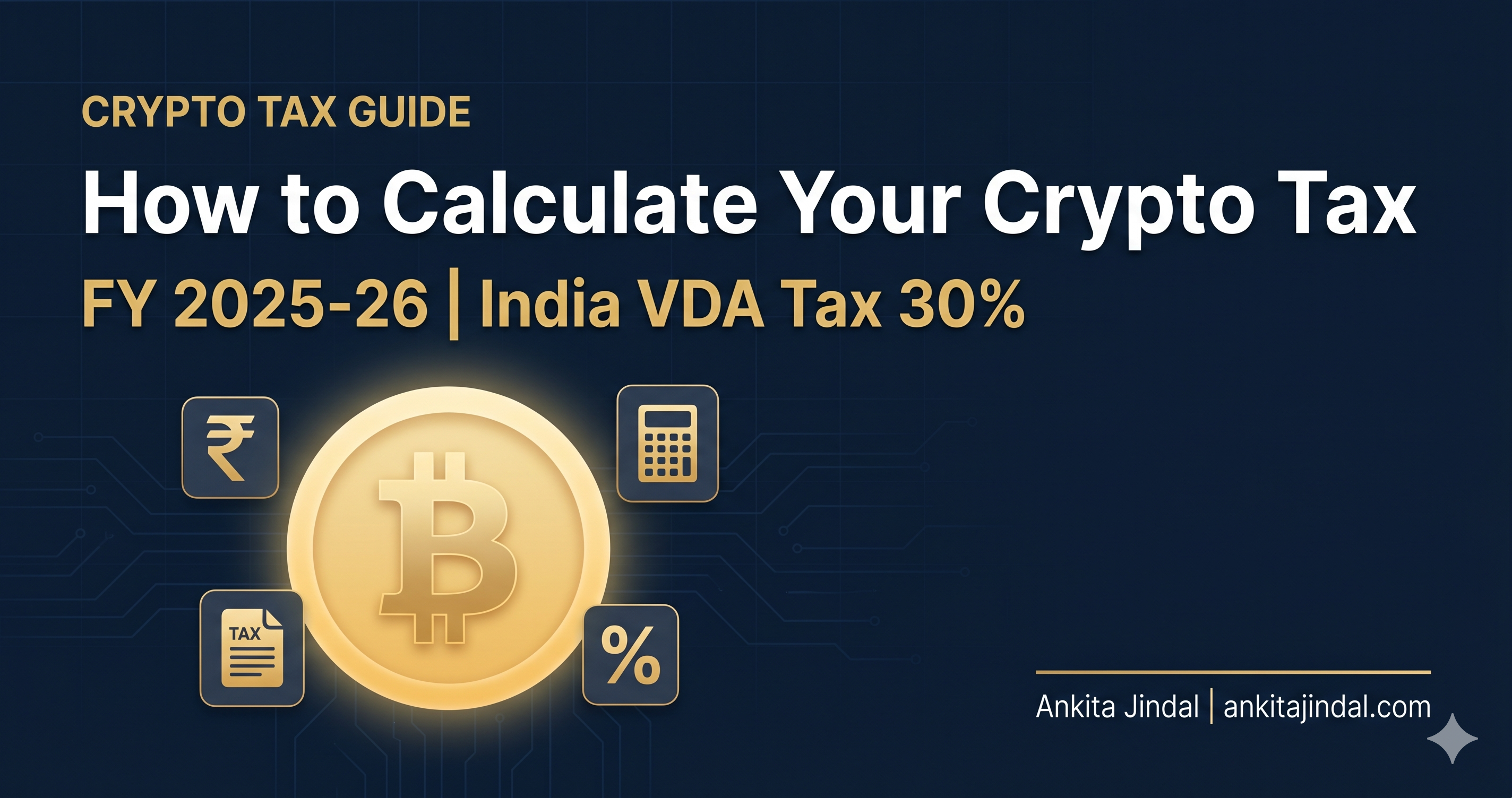 How to Calculate Your Crypto Tax FY 2025-26 — India VDA Tax 30% by Ankita Jindal